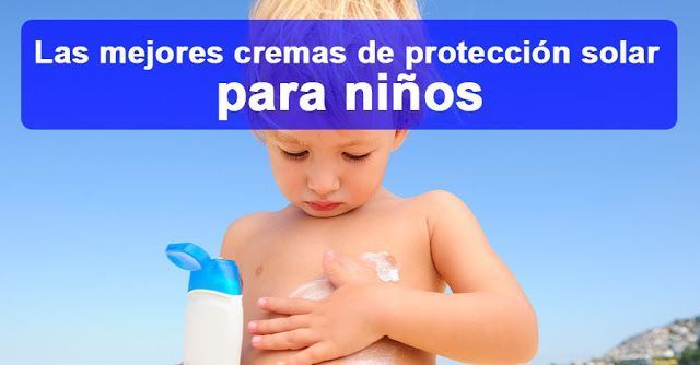 Análisis de las 5 mejores cremas de protección solar para niños