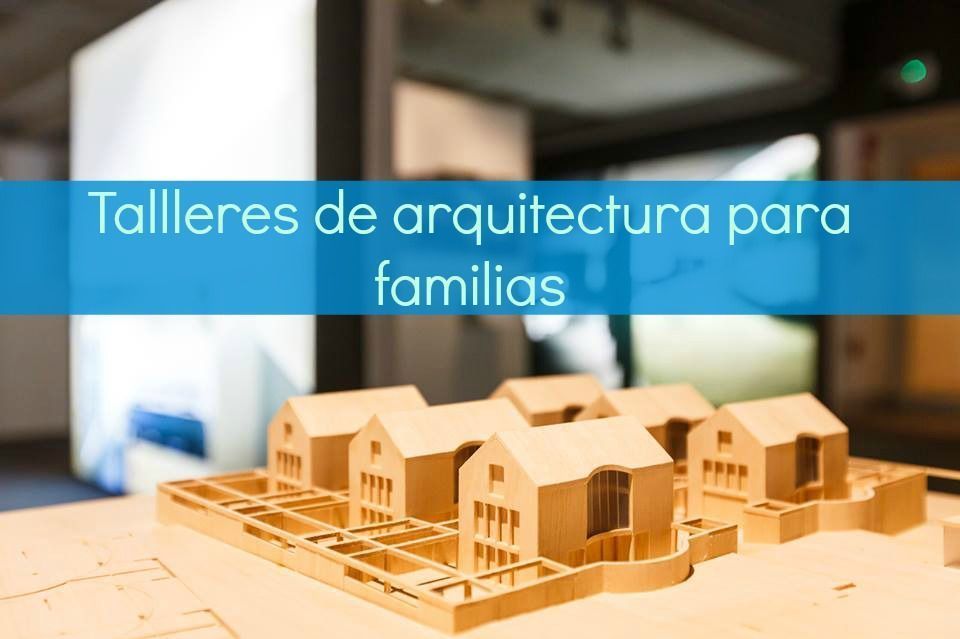 Talleres de arquitectura para familias