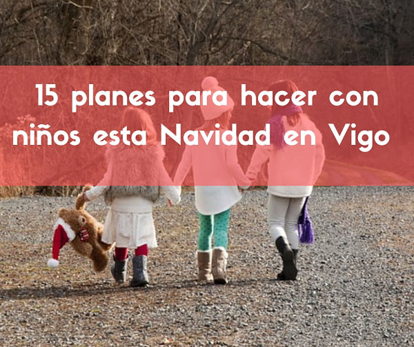 15 PLANES CON NIÑOS PARA ESTAS NAVIDADES