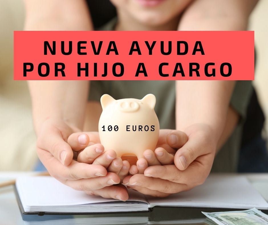 Todo lo que debes saber sobre la nueva ayuda por hijo a cargo de hasta ...