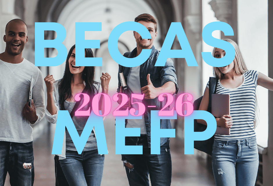 SE ABRE SEGUNDO PLAZO PARA MODIFICAR O CORREGIR BECAS MEFP 2025-2026