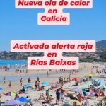Alerta de Ola de Calor en Galicia: Nivel Rojo se amplía a 138 concellos